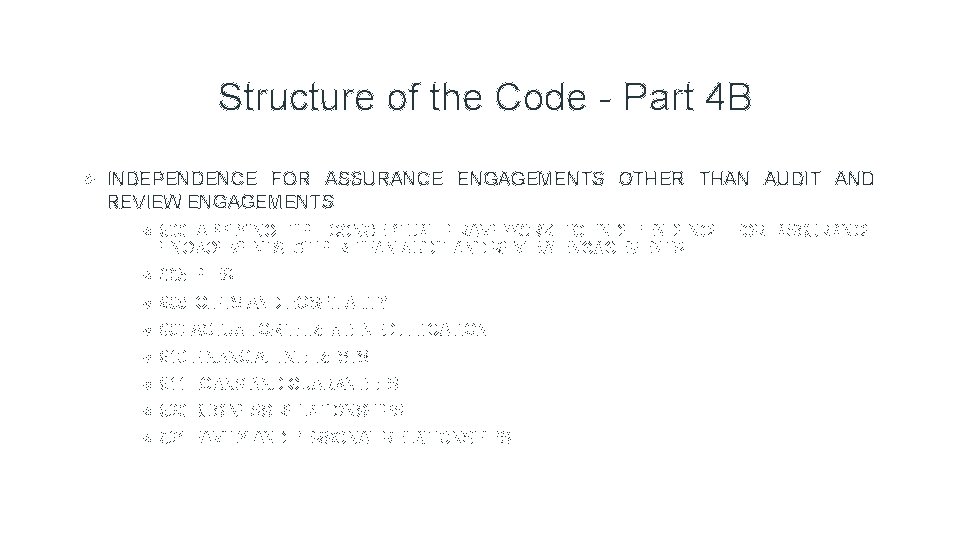 Structure of the Code - Part 4 B INDEPENDENCE FOR ASSURANCE ENGAGEMENTS OTHER THAN