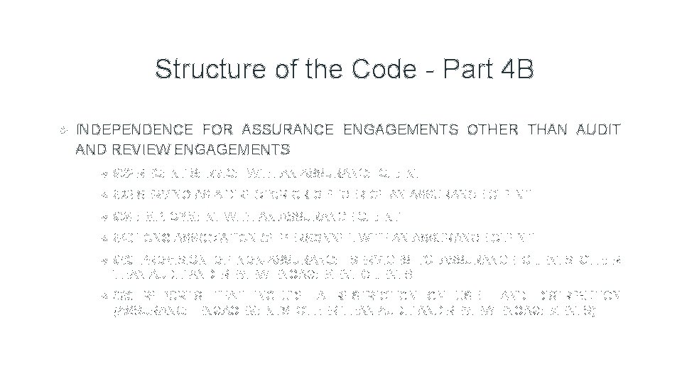 Structure of the Code - Part 4 B INDEPENDENCE FOR ASSURANCE ENGAGEMENTS OTHER THAN