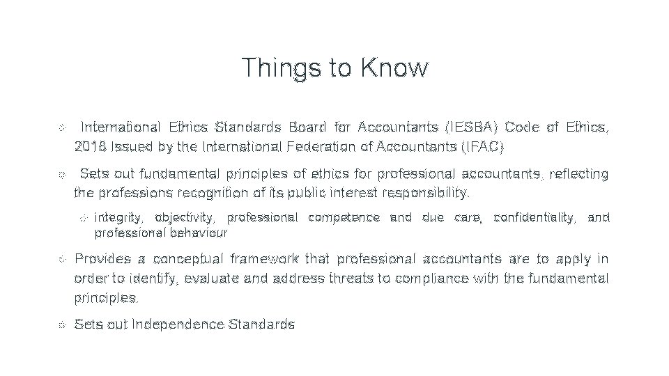 Things to Know International Ethics Standards Board for Accountants (IESBA) Code of Ethics, 2018