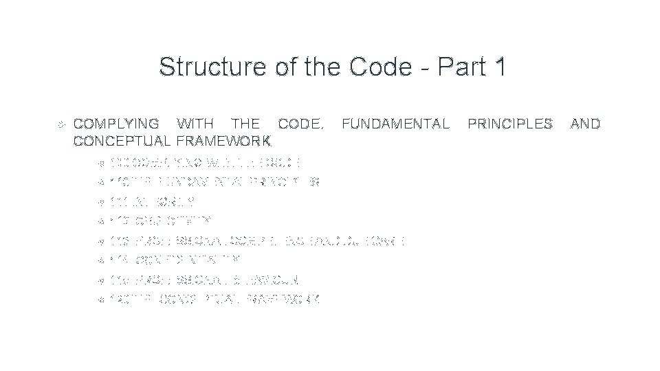 Structure of the Code - Part 1 COMPLYING WITH THE CODE, CONCEPTUAL FRAMEWORK FUNDAMENTAL