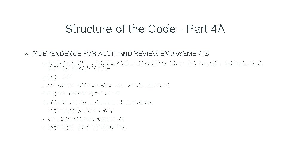 Structure of the Code - Part 4 A INDEPENDENCE FOR AUDIT AND REVIEW ENGAGEMENTS