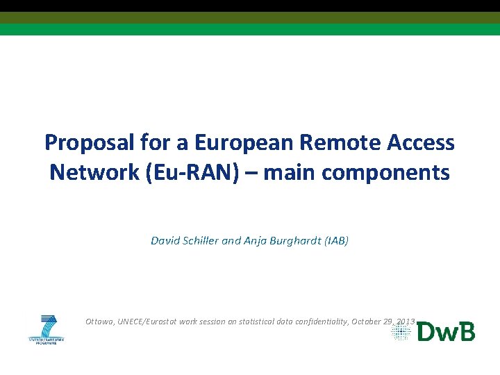 Proposal for a European Remote Access Network (Eu-RAN) – main components David Schiller and