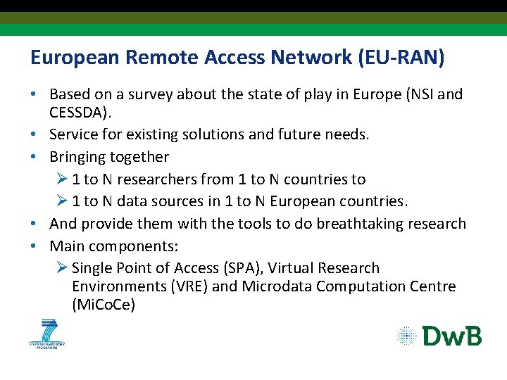 European Remote Access Network (EU-RAN) • Based on a survey about the state of