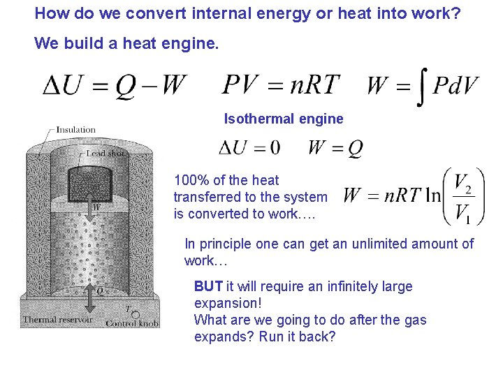 How do we convert internal energy or heat into work? We build a heat