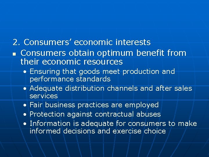 2. Consumers’ economic interests n Consumers obtain optimum benefit from their economic resources •