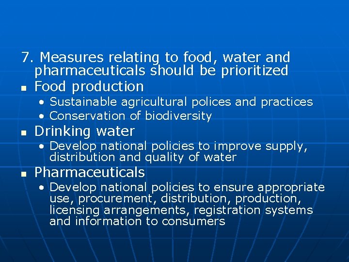 7. Measures relating to food, water and pharmaceuticals should be prioritized n Food production