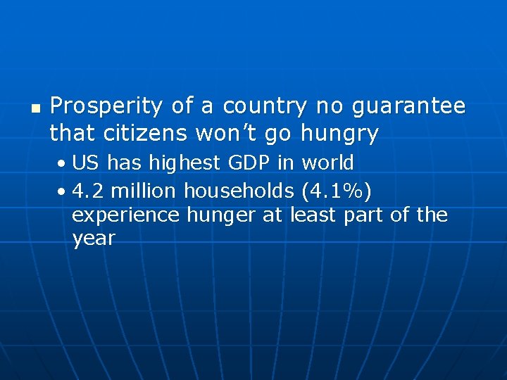 n Prosperity of a country no guarantee that citizens won’t go hungry • US