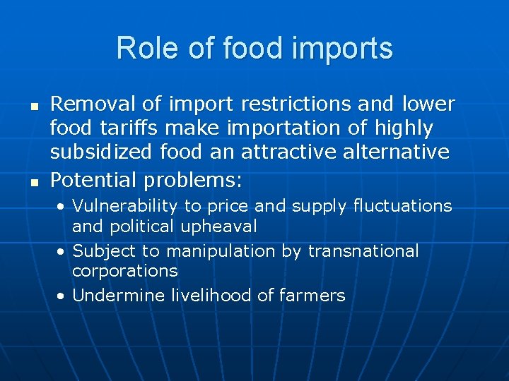 Role of food imports n n Removal of import restrictions and lower food tariffs