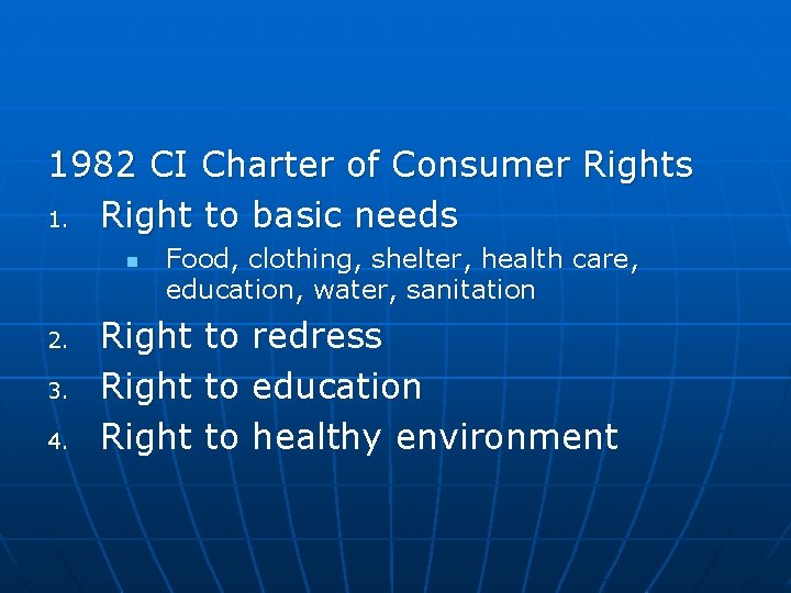 1982 CI Charter of Consumer Rights 1. Right to basic needs n 2. 3.