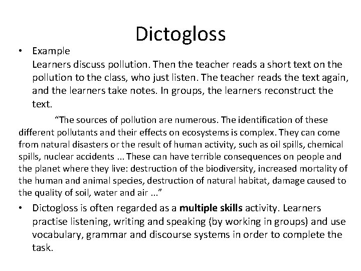 Dictogloss • Example Learners discuss pollution. Then the teacher reads a short text on