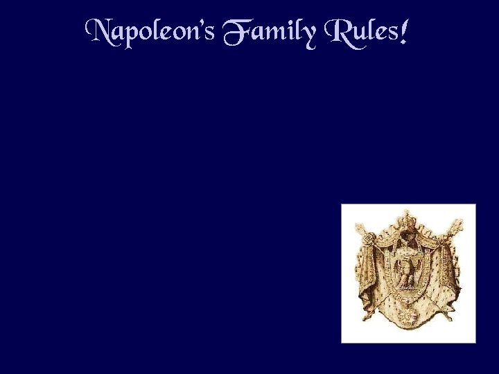 Napoleon’s Family Rules! 