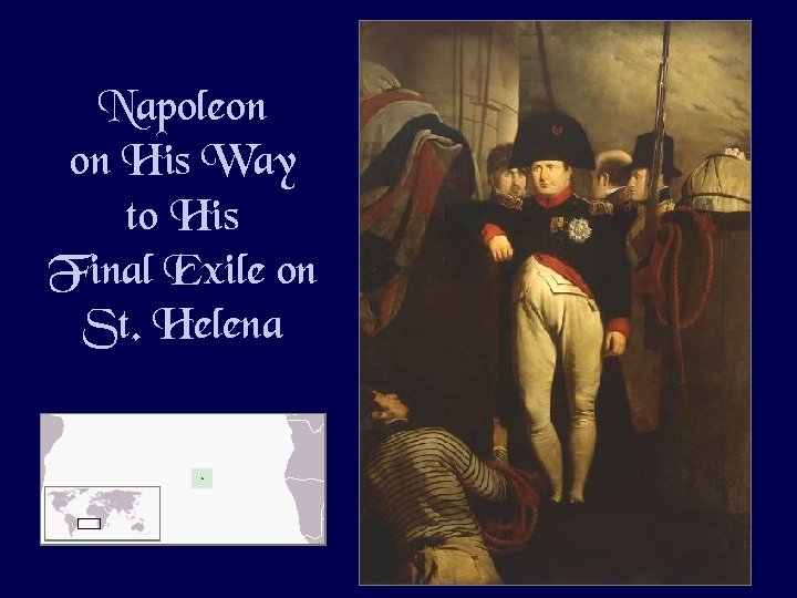 Napoleon on His Way to His Final Exile on St. Helena 