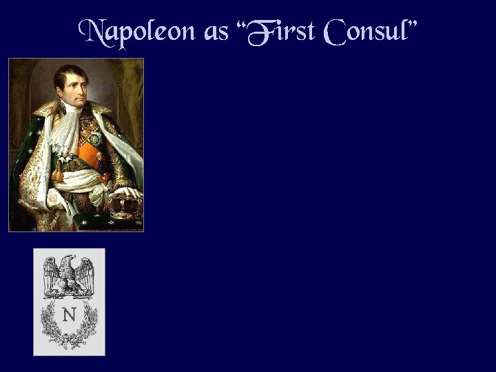 Napoleon as “First Consul” 