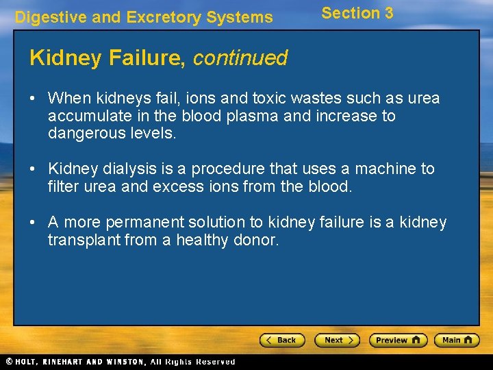 Digestive and Excretory Systems Section 3 Kidney Failure, continued • When kidneys fail, ions