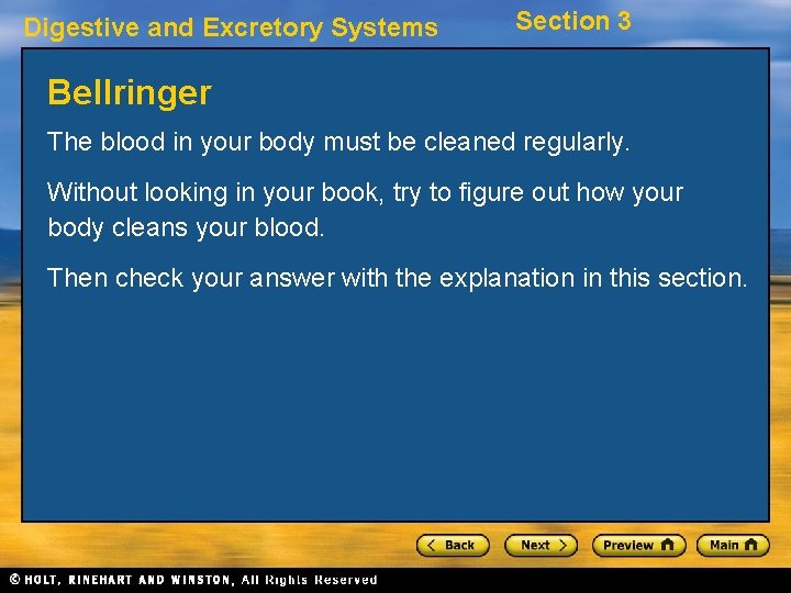 Digestive and Excretory Systems Section 3 Bellringer The blood in your body must be