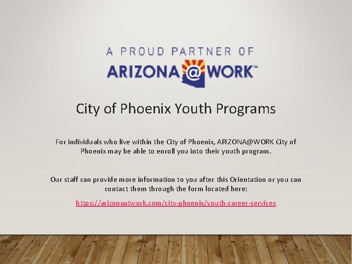 City of Phoenix Youth Programs For individuals who live within the City of Phoenix,