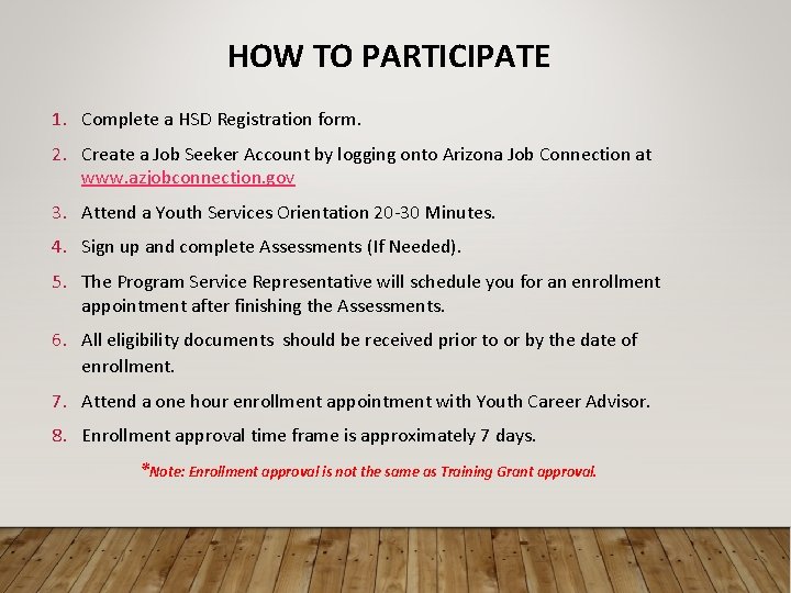 HOW TO PARTICIPATE 1. Complete a HSD Registration form. 2. Create a Job Seeker