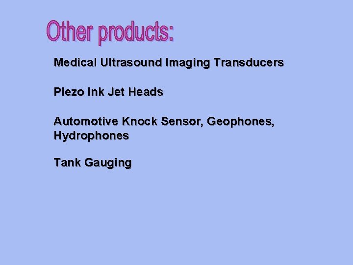 Medical Ultrasound Imaging Transducers Piezo Ink Jet Heads Automotive Knock Sensor, Geophones, Hydrophones Tank