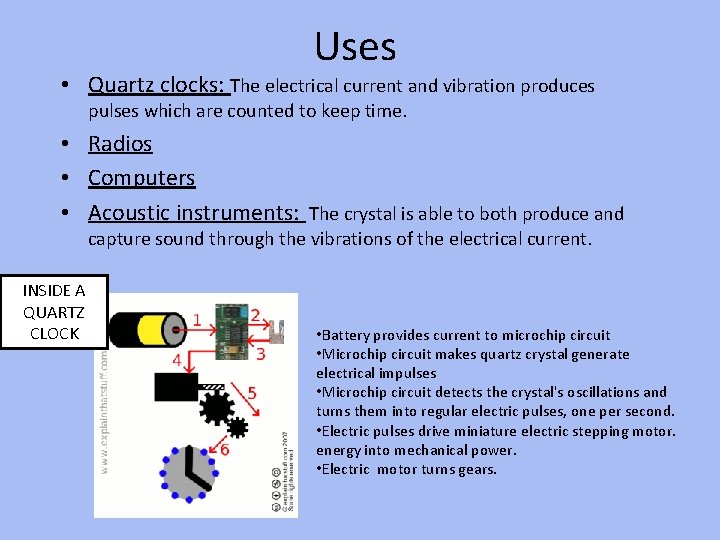 Uses • Quartz clocks: The electrical current and vibration produces pulses which are counted