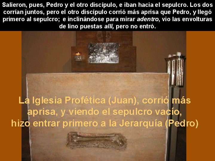 Salieron, pues, Pedro y el otro discípulo, e iban hacia el sepulcro. Los dos