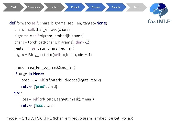 Text Preprocess Index Embed Encode Decode def forward(self, chars, bigrams, seq_len, target=None): chars =