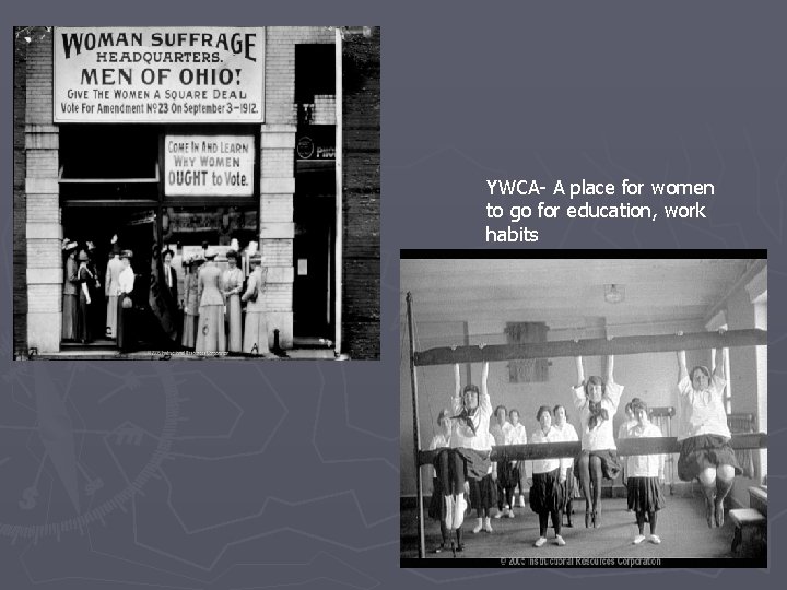 YWCA- A place for women to go for education, work habits YWCA- A place for women to go for education, work habits