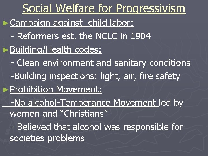 Social Welfare for Progressivism ► Campaign against child labor: - Reformers est. the NCLC Social Welfare for Progressivism ► Campaign against child labor: - Reformers est. the NCLC