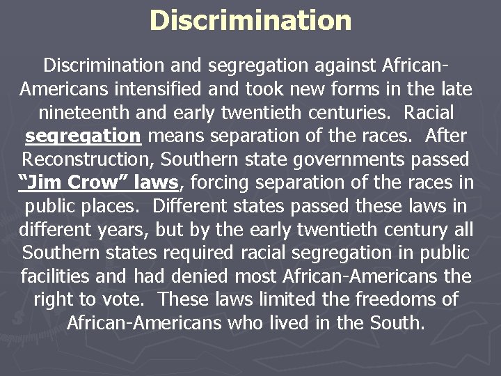 Discrimination and segregation against African. Americans intensified and took new forms in the late Discrimination and segregation against African. Americans intensified and took new forms in the late