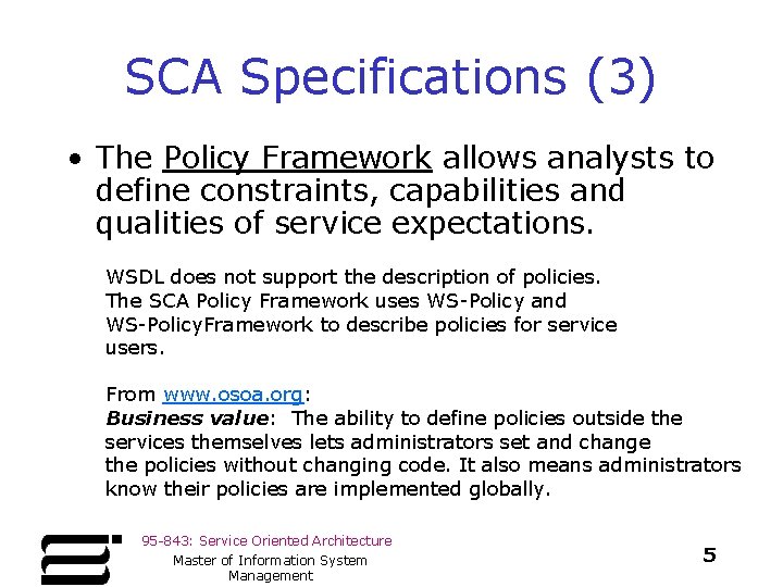 SCA Specifications (3) • The Policy Framework allows analysts to define constraints, capabilities and