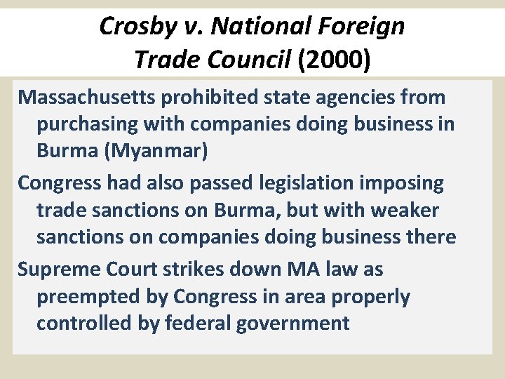 Crosby v. National Foreign Trade Council (2000) Massachusetts prohibited state agencies from purchasing with