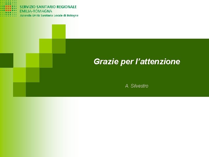 Grazie per l’attenzione A. Silvestro 