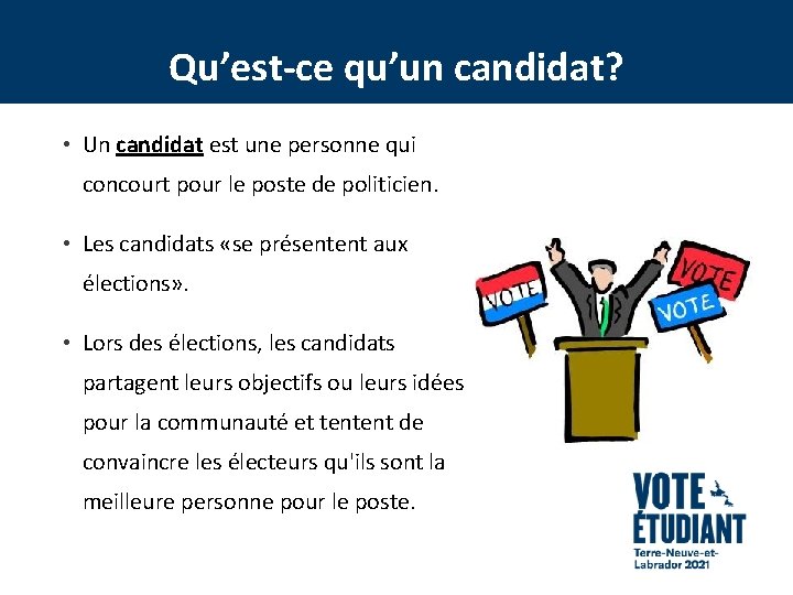 Qu’est-ce qu’un candidat? • Un candidat est une personne qui concourt pour le poste