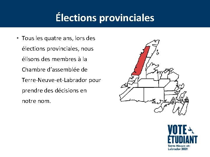 Élections provinciales • Tous les quatre ans, lors des élections provinciales, nous élisons des