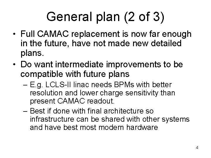 General plan (2 of 3) • Full CAMAC replacement is now far enough in