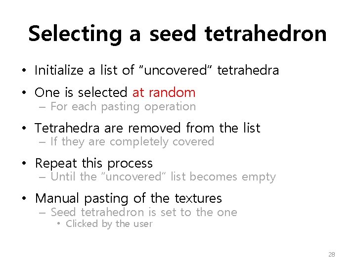 Selecting a seed tetrahedron • Initialize a list of “uncovered” tetrahedra • One is