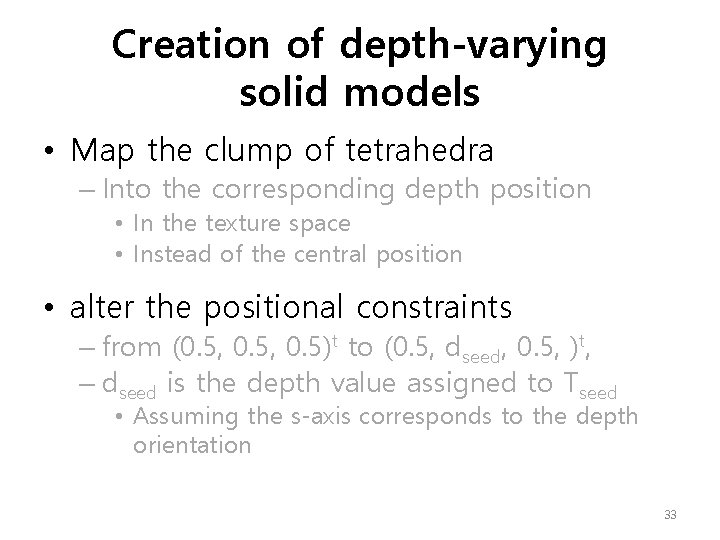 Creation of depth-varying solid models • Map the clump of tetrahedra – Into the