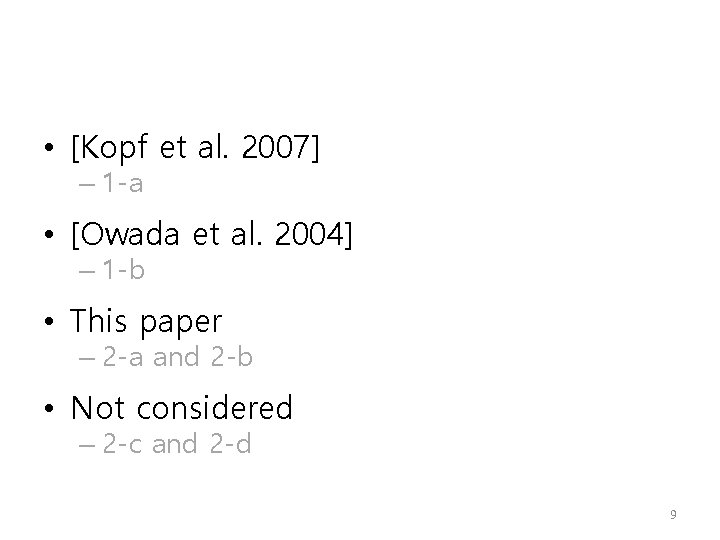  • [Kopf et al. 2007] – 1 -a • [Owada et al. 2004]