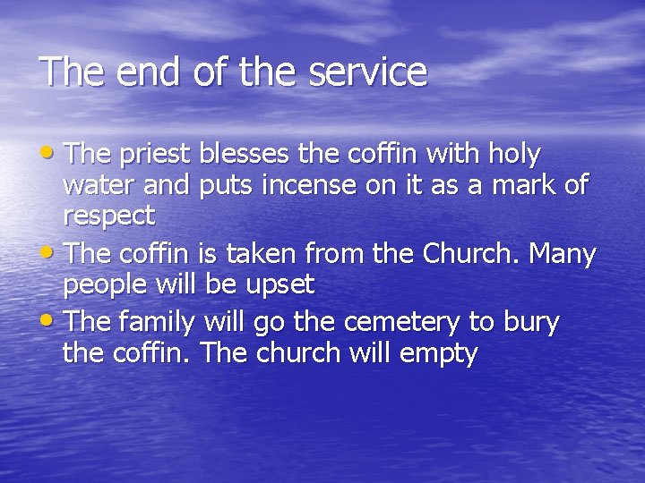 The end of the service • The priest blesses the coffin with holy water