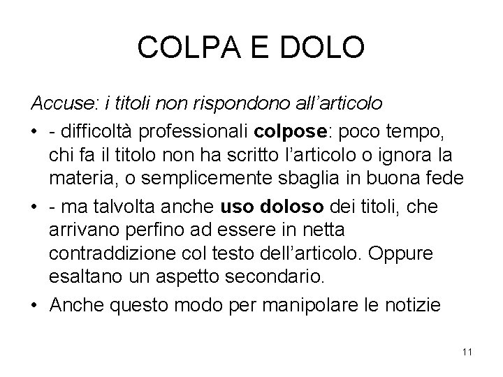 COLPA E DOLO Accuse: i titoli non rispondono all’articolo • - difficoltà professionali colpose: