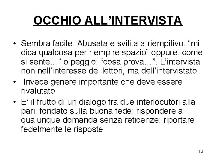 OCCHIO ALL’INTERVISTA • Sembra facile. Abusata e svilita a riempitivo: “mi dica qualcosa per