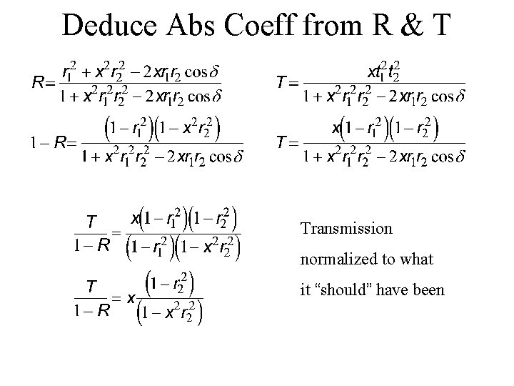 Deduce Abs Coeff from R & T Transmission normalized to what it “should” have