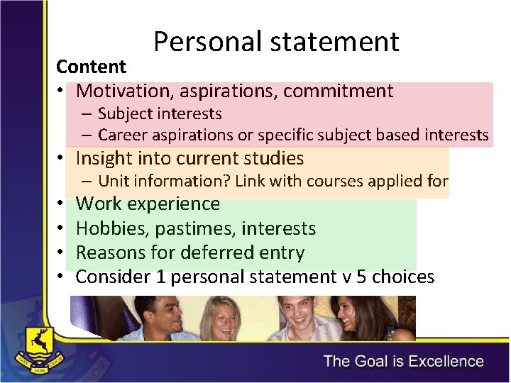 Personal statement Content • Motivation, aspirations, commitment – Subject interests – Career aspirations or Personal statement Content • Motivation, aspirations, commitment – Subject interests – Career aspirations or