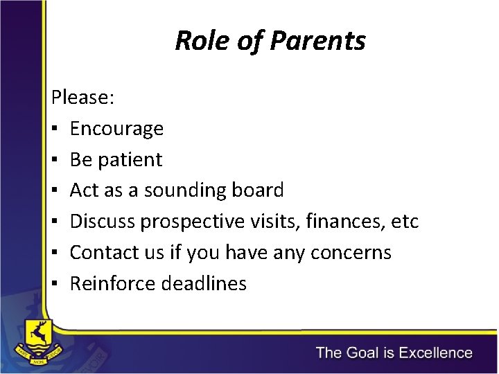 Role of Parents Please: ▪ Encourage ▪ Be patient ▪ Act as a sounding Role of Parents Please: ▪ Encourage ▪ Be patient ▪ Act as a sounding