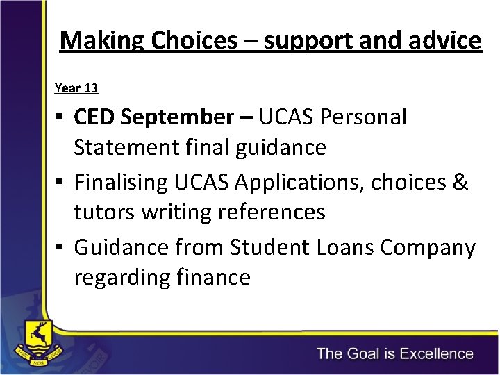 Making Choices – support and advice Year 13 ▪ CED September – UCAS Personal Making Choices – support and advice Year 13 ▪ CED September – UCAS Personal