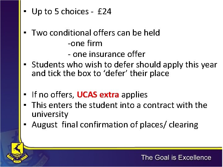 ▪ Up to 5 choices - £ 24 ▪ Two conditional offers can be ▪ Up to 5 choices - £ 24 ▪ Two conditional offers can be