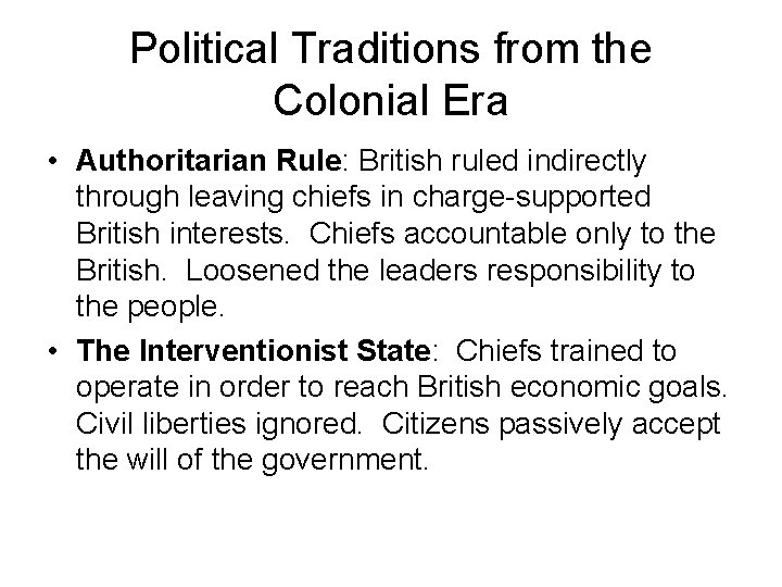 Political Traditions from the Colonial Era • Authoritarian Rule: British ruled indirectly through leaving