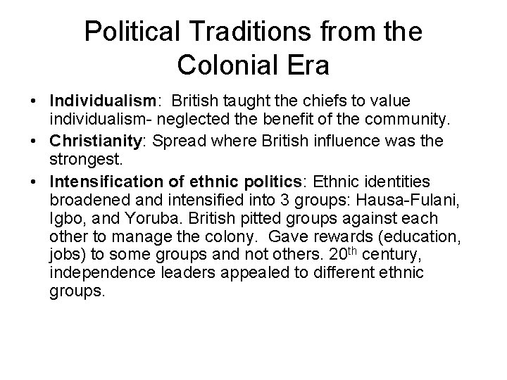 Political Traditions from the Colonial Era • Individualism: British taught the chiefs to value