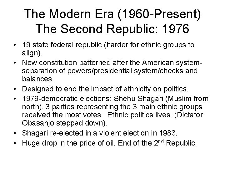 The Modern Era (1960 -Present) The Second Republic: 1976 • 19 state federal republic