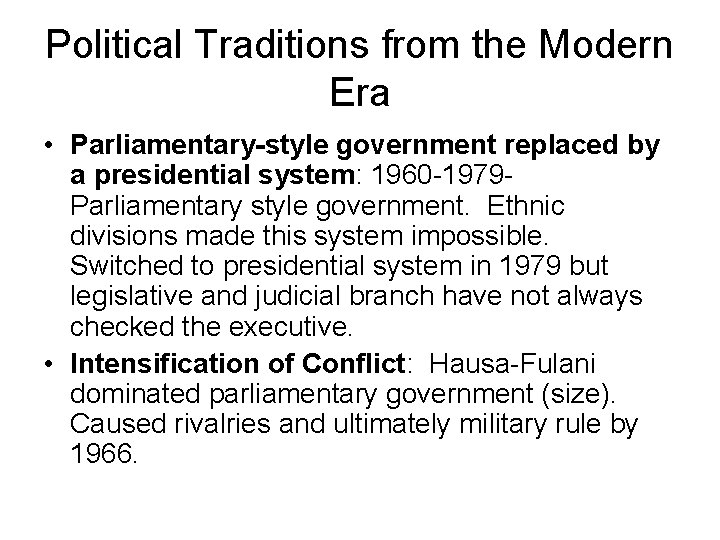 Political Traditions from the Modern Era • Parliamentary-style government replaced by a presidential system: