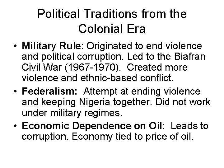 Political Traditions from the Colonial Era • Military Rule: Originated to end violence and